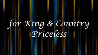 Priceless by for KING amp COUNTRY Lyrics [upl. by Comethuauc729]