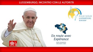 Lussemburgo Incontro con le Autorità 26 settembre 2024 Papa Francesco [upl. by Nollid620]