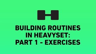 Exercises  Part 1  Building awesome routines in HeavySet [upl. by Balduin326]