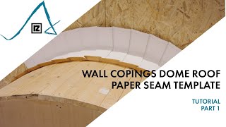 Tutorial Wall copings dome roof  paper seam template 💪💪 [upl. by Ahsias]