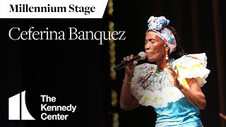 Ceferina Banquez  Millennium Stage July 8 2022 [upl. by Gabe]