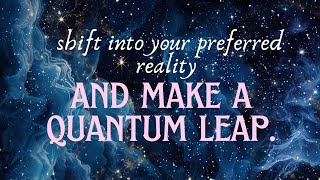 shift into your preferred reality • make a quantum leap • theta waves [upl. by Anrym]