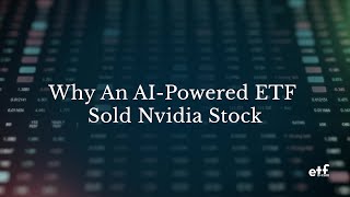 Why Did an AIPowered ETF Sell Nvidia Stock [upl. by Nnyliak519]