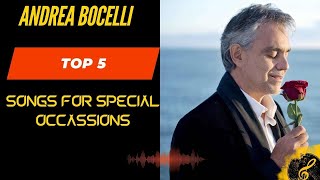 Andrea Bocelli  TOP 5 SONGS FOR SPECIAL OCCASSIONS [upl. by Damek]