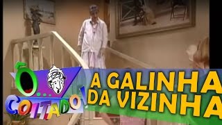 Ô Coitado  2ª Temporada  A GALINHA DA VIZINHA [upl. by Ayekahs201]