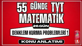 Denklem Kurma Problemleri Konu Anlatımı 1  2024  55 Günde TYT Matematik Kampı  26 Gün  YKS [upl. by Amerigo]