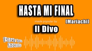 Il Divo  Hasta Mi Final Mariachi Versión Karaoke [upl. by Annelg]