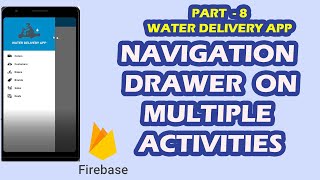 Navigation Drawer on Multiple Activities Using Base Activity  08  Water Delivery Android App [upl. by Mit]