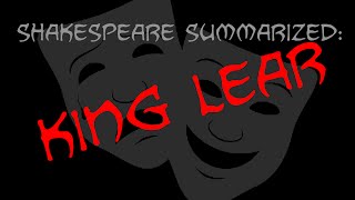 Shakespeare Summarized King Lear [upl. by Dnilazor]