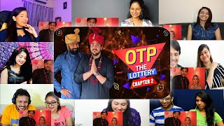 OTP The Lottery Chapter 2  Part 2  Ashish Chanchlani  Mix Mashup Reaction [upl. by Yole998]