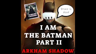 I AM THE BATMAN  PART 2 [upl. by Reedy]