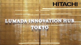 Lumada Innovation Hub Tokyo  Hitachi [upl. by Allyson]