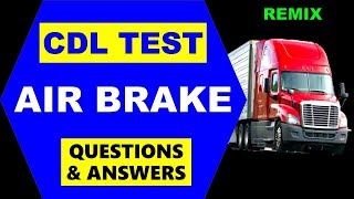 CDL Prep Test quotAIR BRAKEquot Questions amp Answers Remix [upl. by Amarette247]