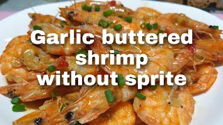 BUTTERED SHRIMP WITHOUT SPRITE [upl. by Nirmak]