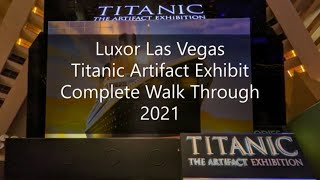 Titanic The Artifact Exhibition Luxor Las Vegas Strip 2021 Complete Walk Through Tour [upl. by Edan]