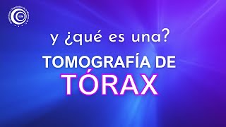 ¿Qué es la Tomografía de Tórax [upl. by Enneibaf]