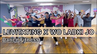 LEVITATING X WOH LADKI JO  DANCE FITNESS  Dua Lipa  DJ Ruchir [upl. by Renata]