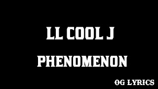 LL Cool J – Phenomenonlyrics [upl. by Pasquale]