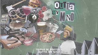 Triple M FootriX – Outta My Mnd Official Audio [upl. by Kotz974]