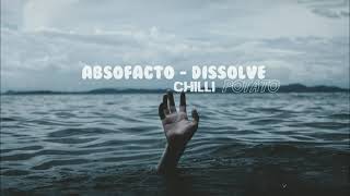 Absofacto  Dissolve slowedreverb [upl. by Rosalyn]