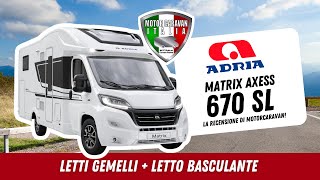 Adria Matrix Axess 670 SL  La Recensione completa di Motorcaravan Italia [upl. by Anwahsad]