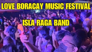 LOVE BORACAY 2022 MUSIC FESTIVAL ISLA RAGA BAND [upl. by Norat]