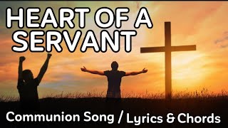 Heart Of A Servant with Lyrics amp Chords  Communion Song [upl. by Seward]