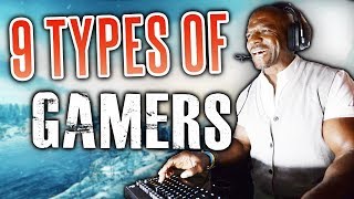 The 9 Types of Gamers  WHICH ARE YOU [upl. by Hoag891]