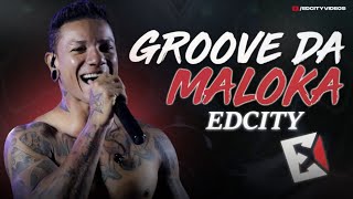 EDCITY • GROOVE DA MALOKA • PRA PAREDÃO 2021 [upl. by Nagle639]