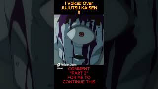 I Dubbed over Jujutsu Kaisen [upl. by Aillemac]