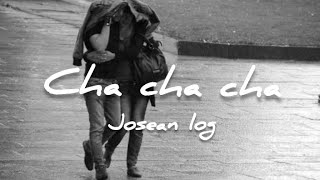 Josean log  chachacha  letra [upl. by Viridi]