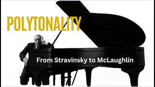 Exploring Polytonality in Music From Stravinsky to McLaughlin to Fripp [upl. by Holder793]