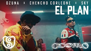 Ozuna x Chencho Corleone x Sky Rompiendo  El Plan Video Oficial  COSMO [upl. by Homovec]