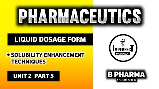 Solubility Enhancement Techniques  Liquid Dosage Form  Pharmaceutics  B Pharma First Semester [upl. by Lyrred]