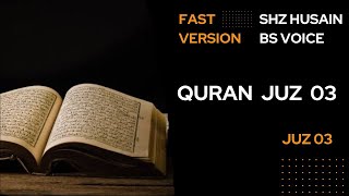 Quran  Juz 03  Shz Husain BS  Fast Version  with Text Highlight  Clear Voice Sipara 3 [upl. by Robyn]