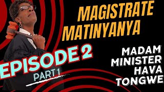 Hapamirwe mirwe Magistrate Matinyanya Ep 2 Part 1 Madam Minister vs Magistrate Matinyanya [upl. by Aicileb44]