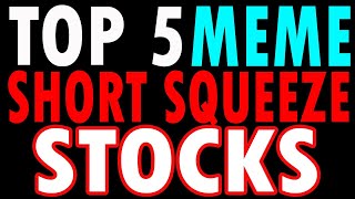 ✅✅ TOP 5 MEME Stocks Set to SQUEEZE ⚠️ HIGHEST Short Interest Stocks 💰 MUST WATCH VIDEO [upl. by Sileray816]