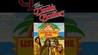 The Doobie Brothers  Listen To The Music 🎶 [upl. by Felisha154]