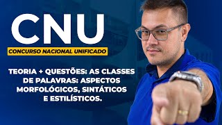 CNU  TEORIA  QUESTÕES As classes de palavras aspectos morfológicos sintáticos e estilísticos [upl. by Irab]