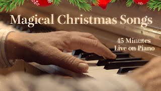 Magical Christmas Piano Melodies 45 Minutes of Warmth and Joy for Your Festive Gatherings 🎄🎹 [upl. by Sybyl]