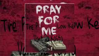 Tre Pzz x Low Ke x Vont Da Rasta Pray Fo Me [upl. by Ahscrop]