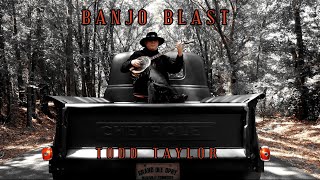 BANJO BLAST TODD TAYLOR OFFICIAL MUSIC VIDEO [upl. by Eimirej]