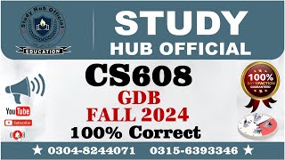 CS608 GDB Solution Fall 2024 By Study Hub Official [upl. by Daron]