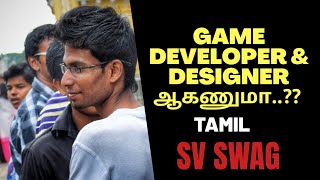 How to become a game developer amp designer in tamil  Sv Swag [upl. by Nohpets]