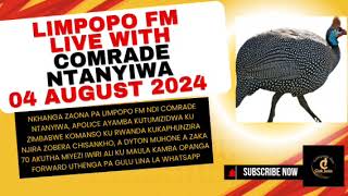 LIMPOPO FM WITH COMRADE NTANYIWA 04 AUGUST 2024 [upl. by Ahsenre]