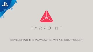 Farpoint  Developing The PlayStation VR Aim Controller  PS VR [upl. by Kopple]