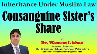 Inheritance under Muslim Law  Consanguine Sister’s Share  Muslim Succession Part X [upl. by Horton]