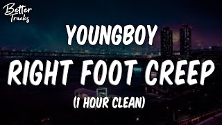 YoungBoy Never Broke Again  Right Foot Creep Clean 1 Hour 🔥 Right Foot Creep 1 Hour Clean [upl. by Edwina]