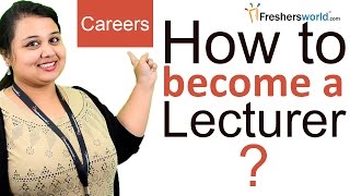 How to Become a Lecturer  Careers Advice Eligibility Institutes Salaries Scope [upl. by Anig]