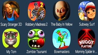 Scary Stranger 3DRobbery Madness 2The baby In YellowSubway SurfMy TomZombie TsunamiBowmasters [upl. by Coffin403]